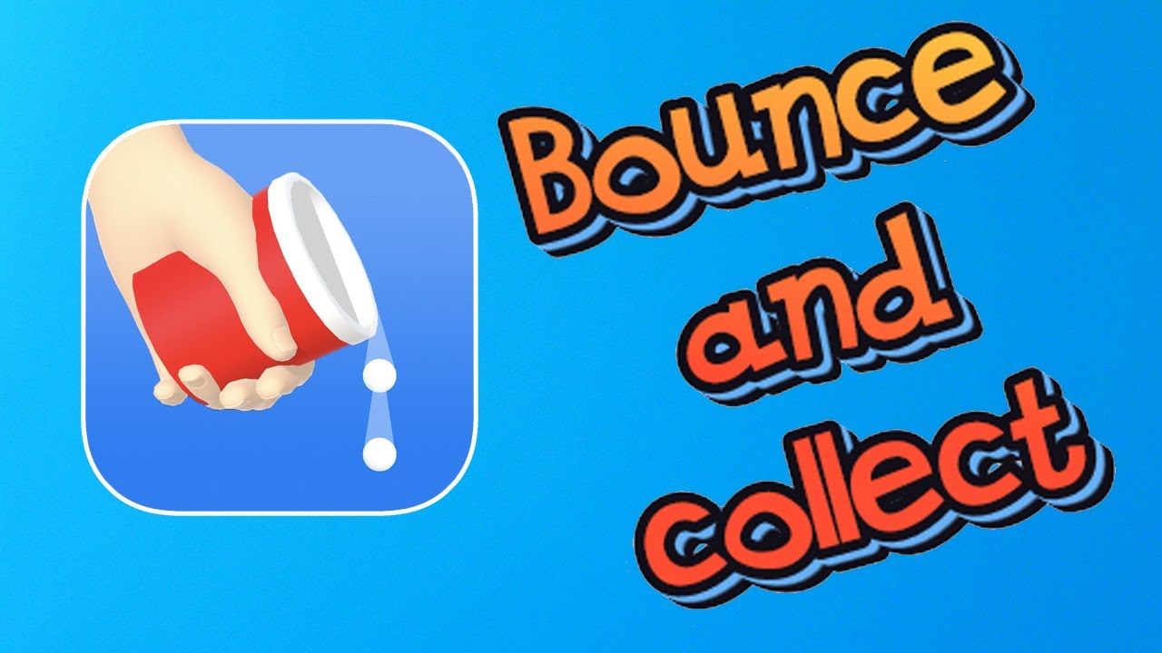 Bounce and collect